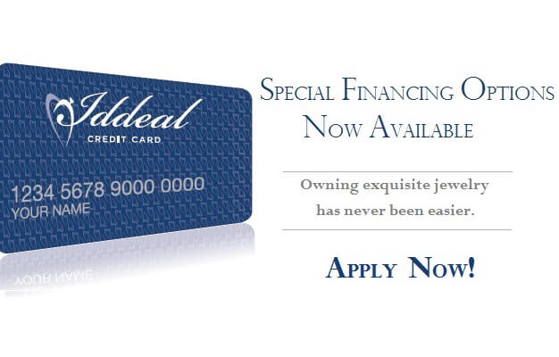 Special Financing Options Now Available - owning exquisite jewelery has never been easier - apply now!