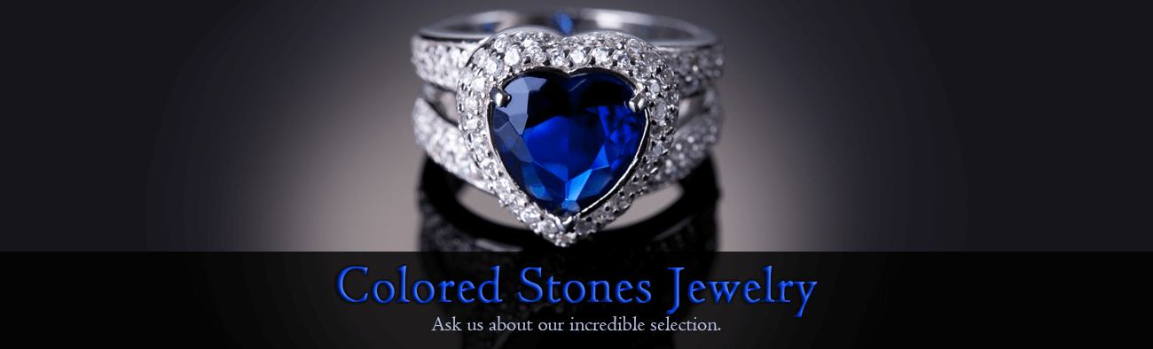 Colored Stones Jewelery - Ask us about our incredible selection